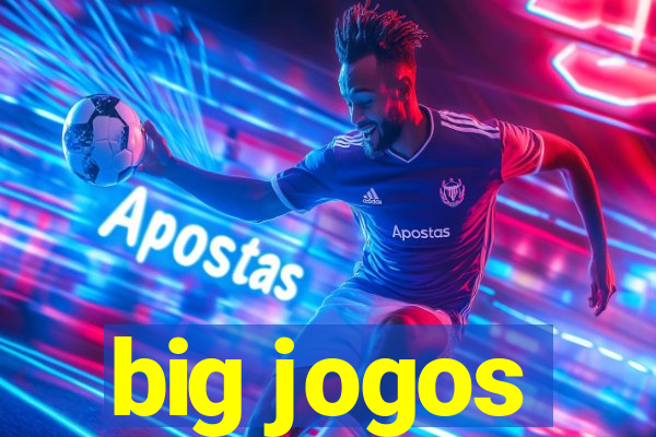 big jogos